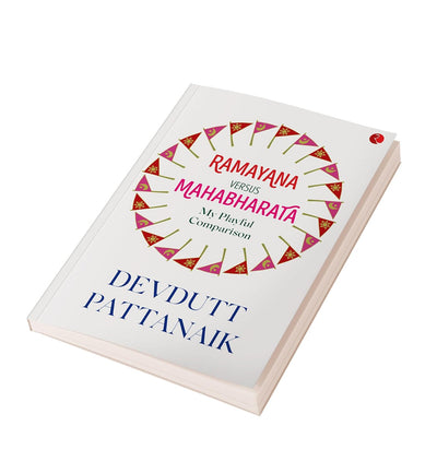 RAMAYANA VERSES MAHABHARATA MY PLAYFUL COMPARISON by Devdutt Pattanaik [Paperback]