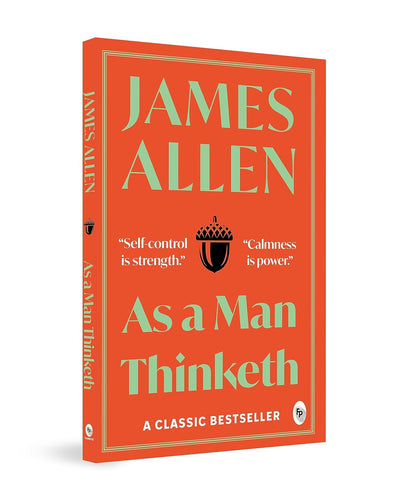 As a Man Thinketh by James Allen [Paperback]