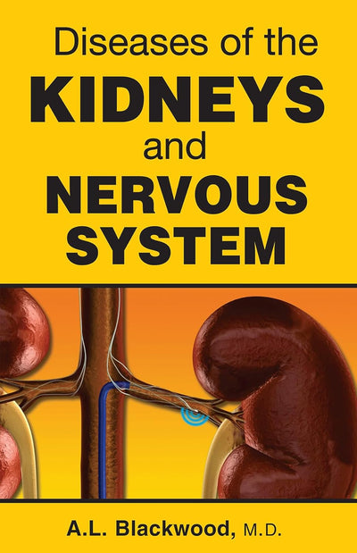 Diseases of the Kidneys and Nervous System by A.L. Blackwood [Paperback]