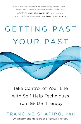 Getting Past Your Past by Francine Shapiro [Paperback]