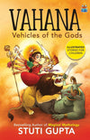 Vahana: Vehicles of the Gods by Stuti Gupta [Paperback]