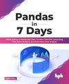 Pandas in 7 Days: Utilize Python to Manipulate Data, Conduct Scientific Computing, Time Series Analysis, and Exploratory Data Analysis by Fabio Nelli [Paperback]