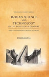 INDIAN SCIENCE AND TECHNOLOGY IN THE EIGHTEEN CENTURY by DHARAMPAL [Hardcover]
