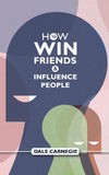 How To Win Friends And Influence People by Dale Carnegie [Paperback]