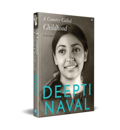 A COUNTRY CALLED CHILDHOOD by Deepti Naval [Hardcover]