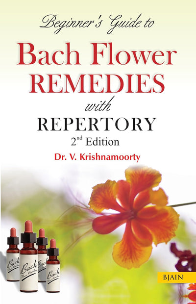 Beginners Guide to Bach Flower Remedies with Repertory by Dr. V. Krishnamoorty [Paperback]