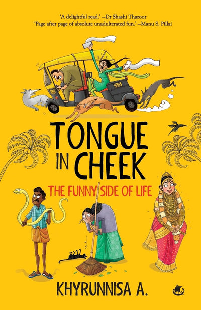 TONGUE IN CHEEK : THE FUNNY SIDE OF LIFE by Khyrunnisa A. [Paperback]