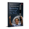 Rocketing Through the Skies by G. Madhavan Nair,Jaya G. Nair [Hardcover]