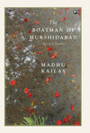 The Boatman of Murshidabad by Madhu Kailas [Hardcover]