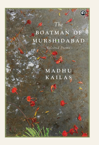 The Boatman of Murshidabad by Madhu Kailas [Hardcover]
