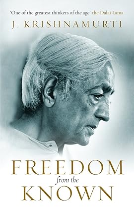 Freedom from the Known by J Krishnamurti [Paperback]
