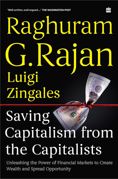 Saving Capitalism from the Capitalists by Raghuram Rajan [Paperback]