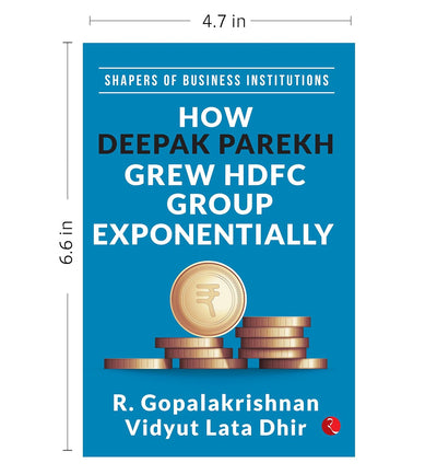 Shapers of Business Institutions: How Deepak Parekh Grew HDFC Group Exponentially by R. Gopalakrishnan, Vidyut Lata Dhir[Hardcover]