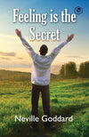 Feeling Is The Secret by Neville Goddard [Hardcover]
