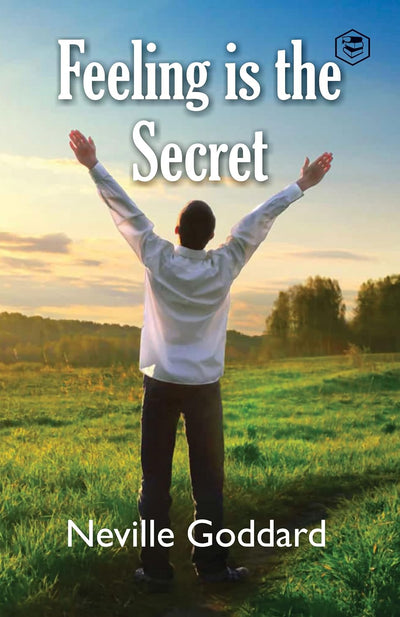 Feeling Is The Secret by Neville Goddard [Hardcover]