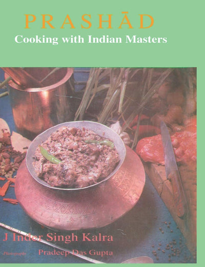 Prashad Cooking with Indian Masters by Gupta Singh & J. Kalra [Hardcover]