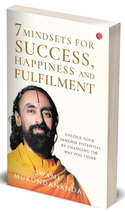7 Mindsets for Success, Happiness and Fulfilment by Swami Mukundananda [Paperback]