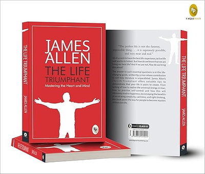 The Life Triumphant by James Allen [Paperback]