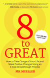 8 To Great: How To Take Charge Of Your Life And Make Positive Changes by MK Mueller [Paperback]