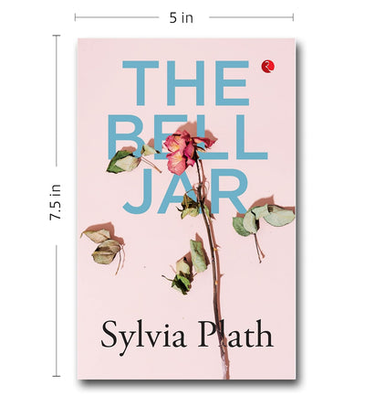 The Bell Jar by Sylvia Plath [Paperback]