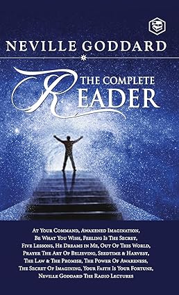 Neville Goddard: The Complete Reader by Neville Goddard [Hardcover]