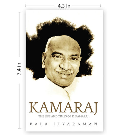Kamaraj: The Life And Times Of K. Kamaraj by Bala Jeyaraman [Hardcover]