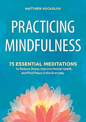 PRACTICING MINDFULNESS by Mathew Sockolov [Paperback]