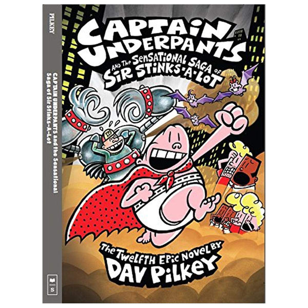 Captain Underpants and the Sensational Saga of Sir Stinks-a-Lot by Dav Pilkey [Paperback]