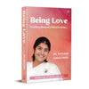 Being Love: Creating Beautiful Relationships by BK Shivani [Paperback]