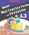 ENJOY! MULTIPLICATION AND DIVISION L3 BY SCHOLASTIC EDUCATION INTERNATIONAL [Paperback]