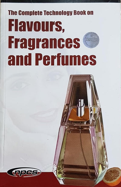 The Complete Technology Book On Flavour Fragrances And Perfumes by NPCS [Paperback]