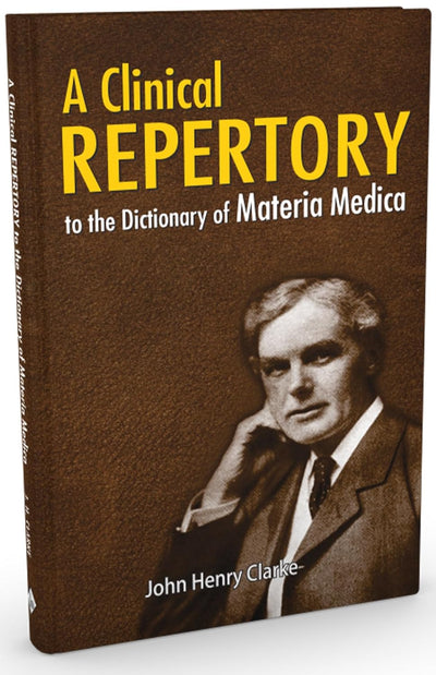 A Clinical Repertory to the Dictionary of Materia Madica by John H. Clarke [Paperback]