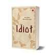 The Idiot by Fyodor Dostoevsky [Paperback]