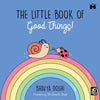 The Little Book of Good Things! by Bhavya Doshi [Hardcover]