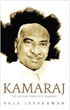 Kamaraj: The Life And Times Of K. Kamaraj by Bala Jeyaraman [Hardcover]