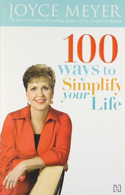 100 WAYS TO SIMPLIFY YOUR LIFE by Mary Anne Lloyd, Joyce Meyer [Paperback]