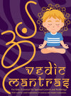 Vedic Mantras For Kids : Essential for Spiritual Growth & Wellbeing by Dr. Neeru [Paperback]