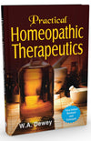 Practical Homoeopathic Therapeutics: 3rd Edition by W.A. Dewey [Paperback]
