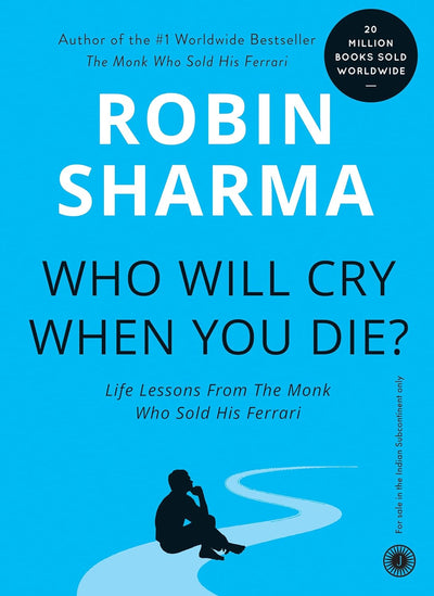 Who Will Cry When You Die? by Robin Sharma [Paperback]