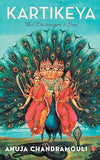 Kartikeya: The Destroyer’s Son by Anuja Chandramouli [Paperback]