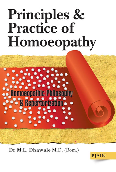 Principles & Practice of Homoeopathy by Dr. M L Dhawale [Paperback]