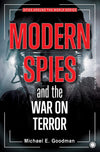Modern Spies and the War on Terror by Michael E. Goodman [Paperback]