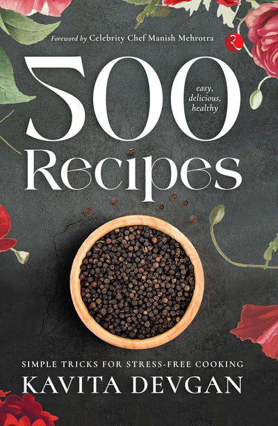 500 Easy, Delicious, Healthy Recipes by Kavita Devgan [Paperback]