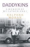 Daddykins: A Memoir of My Father and I by Kalpana Mohan [Paperback]