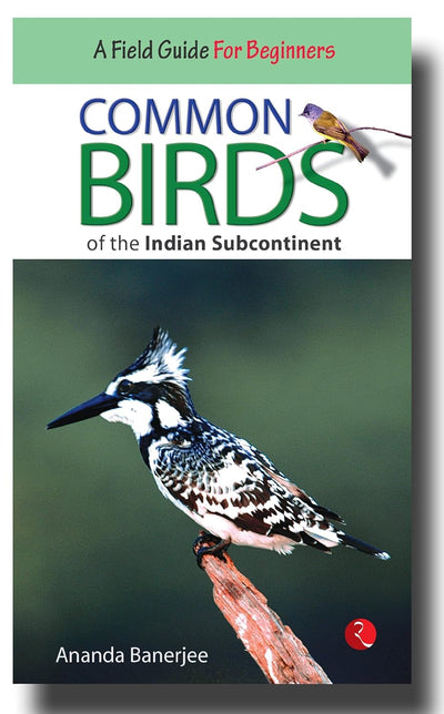 COMMON BIRDS OF THE INDIAN SUBCONTINENT by Ananda Banerjee [Paperback]