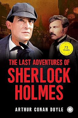 The Last Adventures of Sherlock Holmes by Sir Arthur Conan Doyle [Paperback]