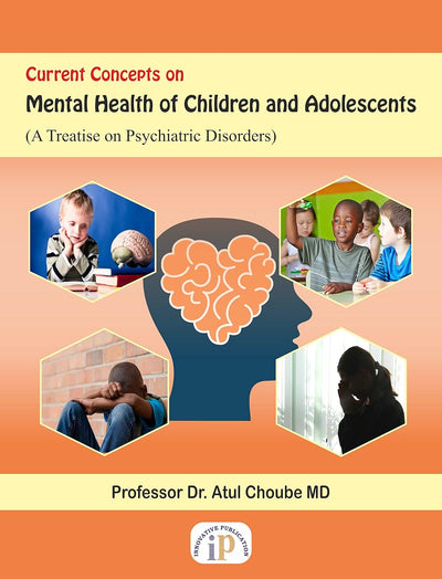 Current Concepts on Mental Health of Children and Adolescents by Dr. Atul Choube [Paperback]
