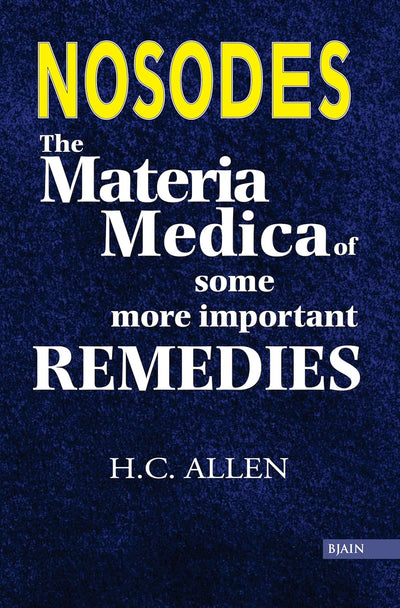 Nosodes - The Materia Medica of Some More Important Remedies by H.C. Allen [Paperback]