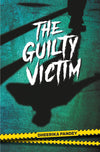 The Guilty Victim by Dheerika Pandey [Paperback]