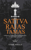 Sattva Rajas Tamas : Legend of Kanishka, The Commoner-King and His Crusade of Faith by Vivek Wagle [Paperback]